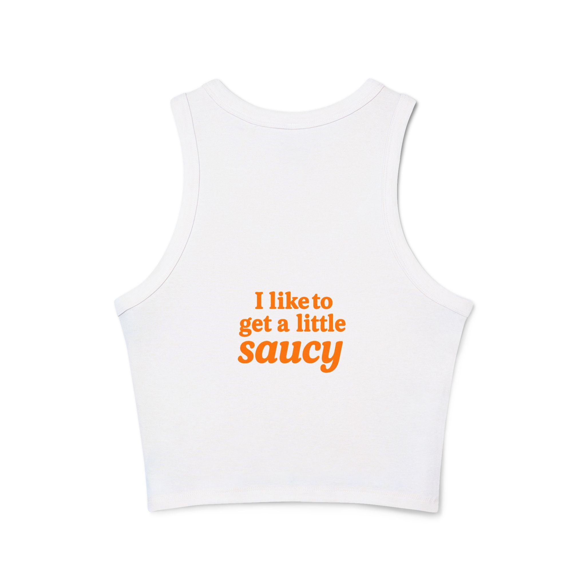 Women's Micro Rib Racer Tank Top - 'I Like to Get a Little Saucy'