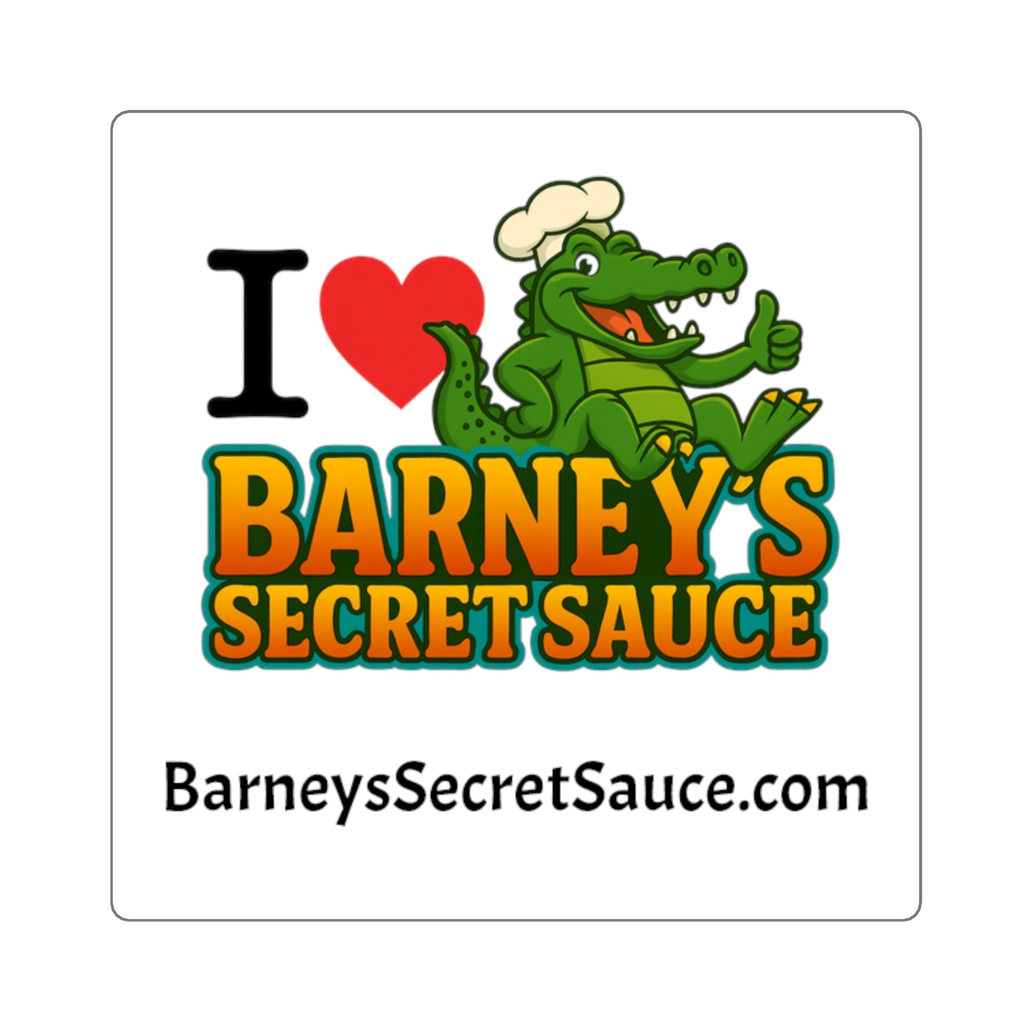 I Love Barney's Secret Sauce Sticker