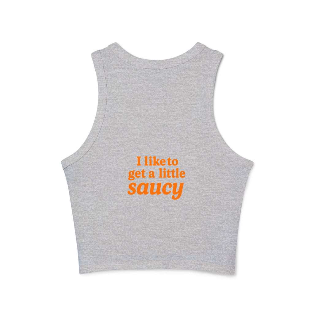 Women's Micro Rib Racer Tank Top - 'I Like to Get a Little Saucy'